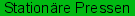 Station&auml;re Pressen